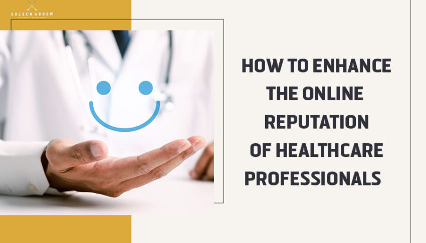 How to Enhance the Online Reputation of Healthcare Professionals