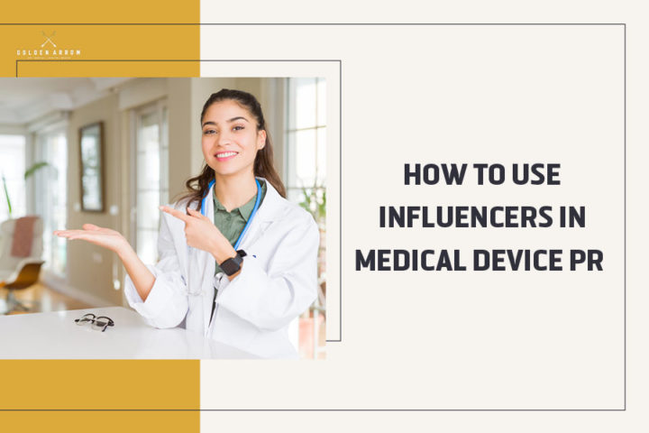 How to Use Influencers in Medical Device PR