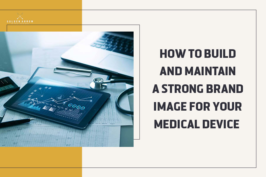 How to Build and Maintain a Strong Brand Image for Your Medical Device Image