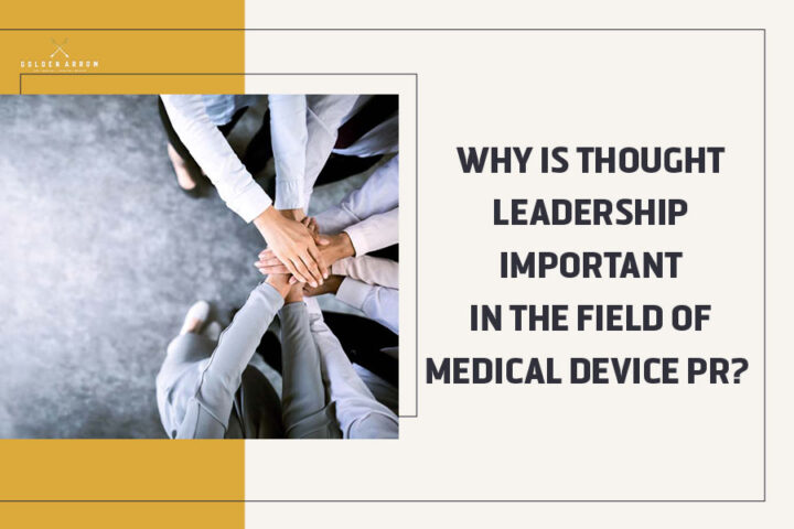 Why Is Thought Leadership Important in the Field of Medical Device PR