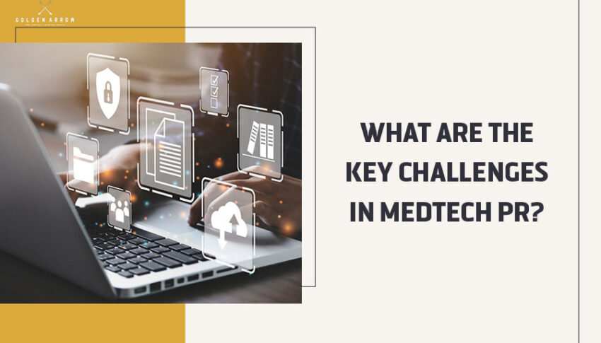 What Are the Key Challenges in Medtech PR?