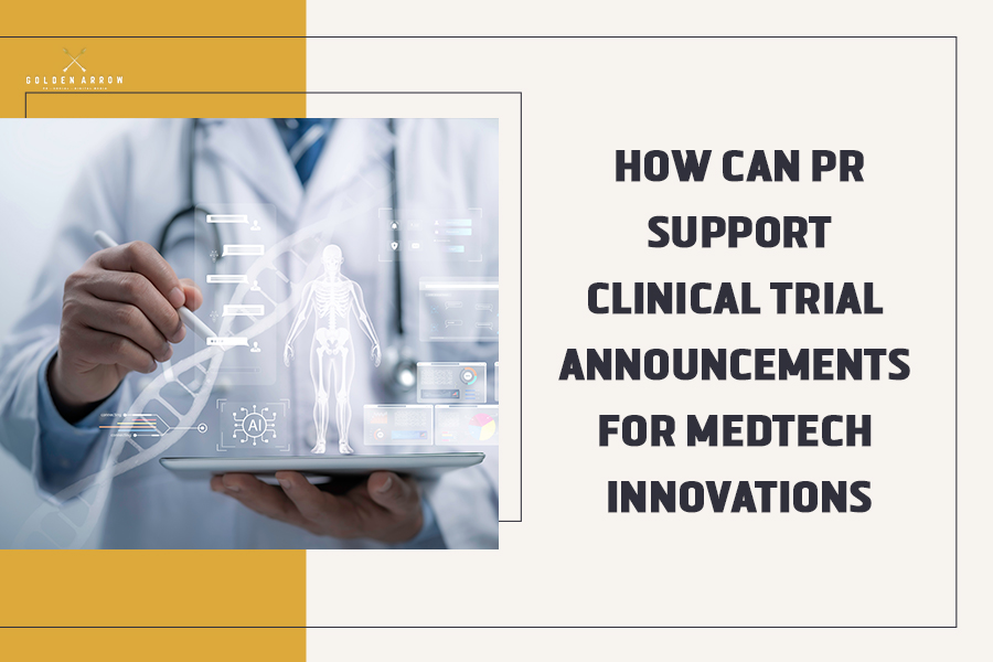 How Can PR Support Clinical Trial Announcements for Medtech Innovations