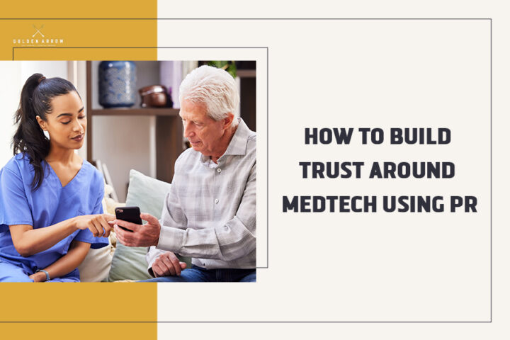 How to Build Trust Around Medtech Using PR